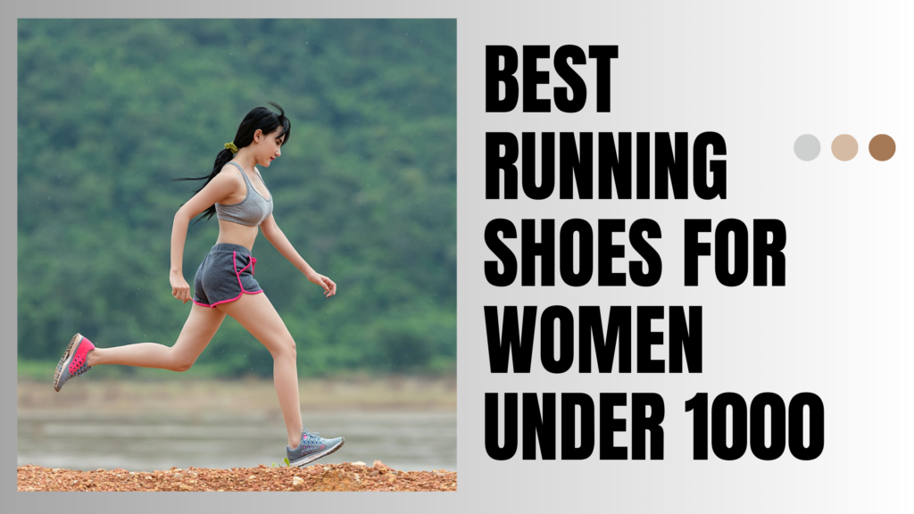 Best Running shoes for women under 1000